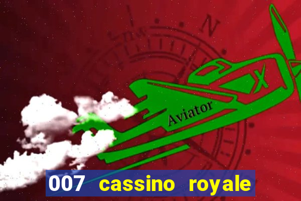 007 cassino royale filme completo em portugues